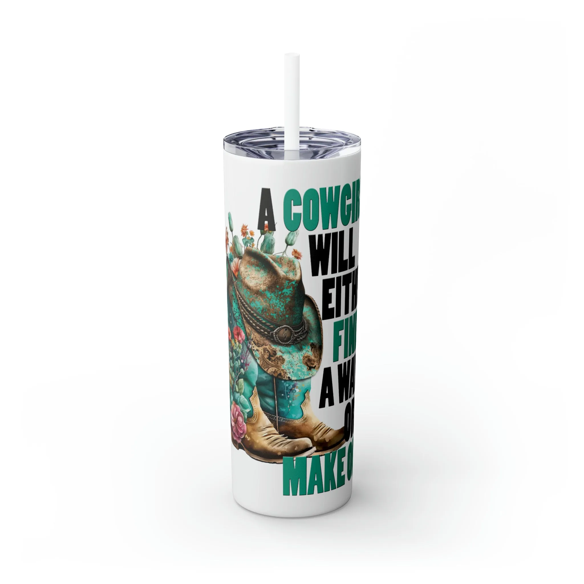 Skinny Tumbler with Straw, 20oz, Country Boots, Cowgirl Quote